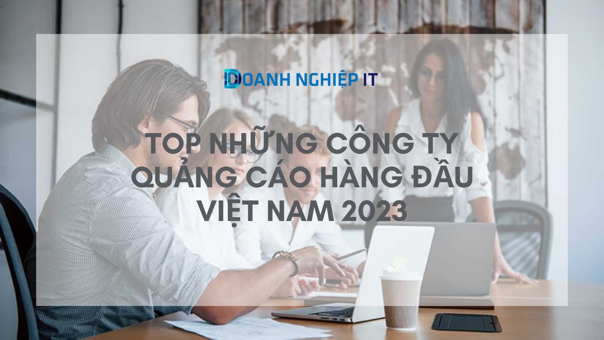 Top những công ty quảng cáo hàng đầu Việt Nam 2023