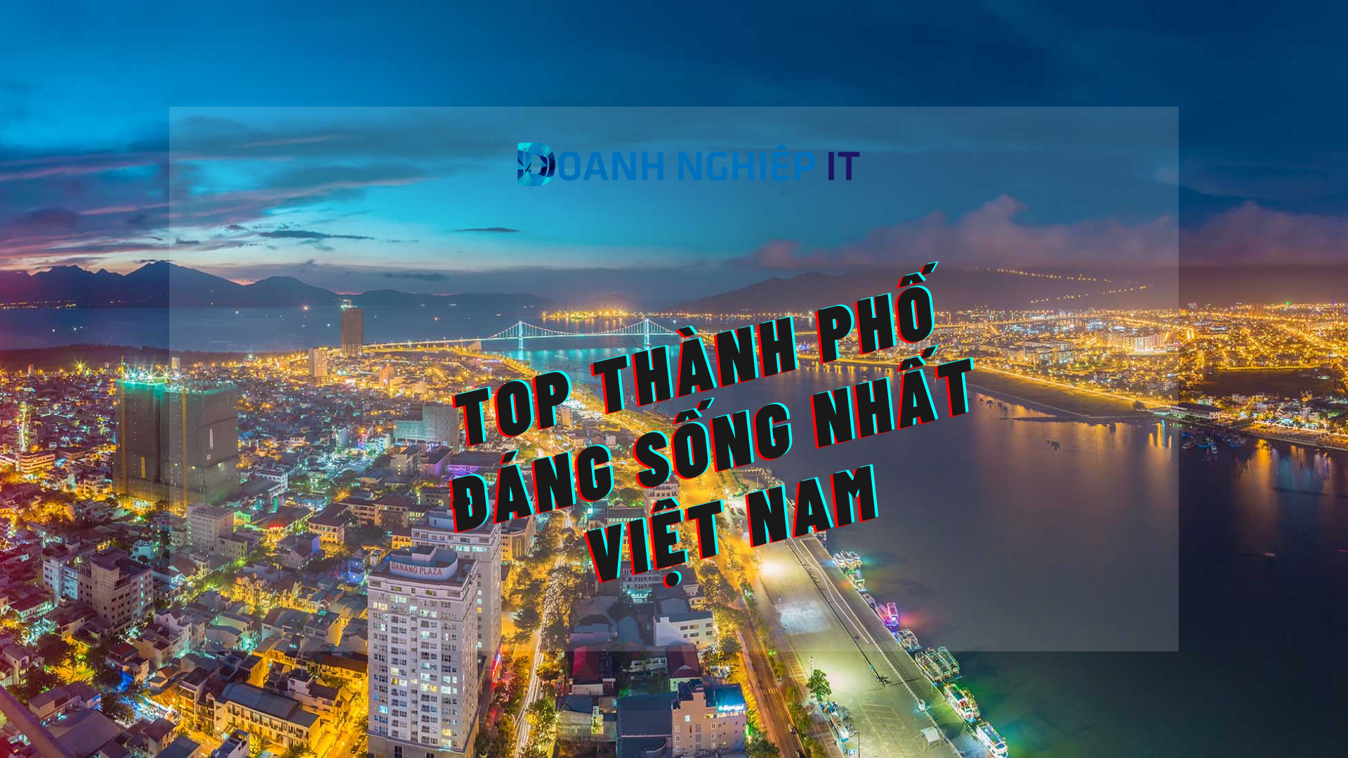 Top thành phố đáng sống nhất Việt Nam