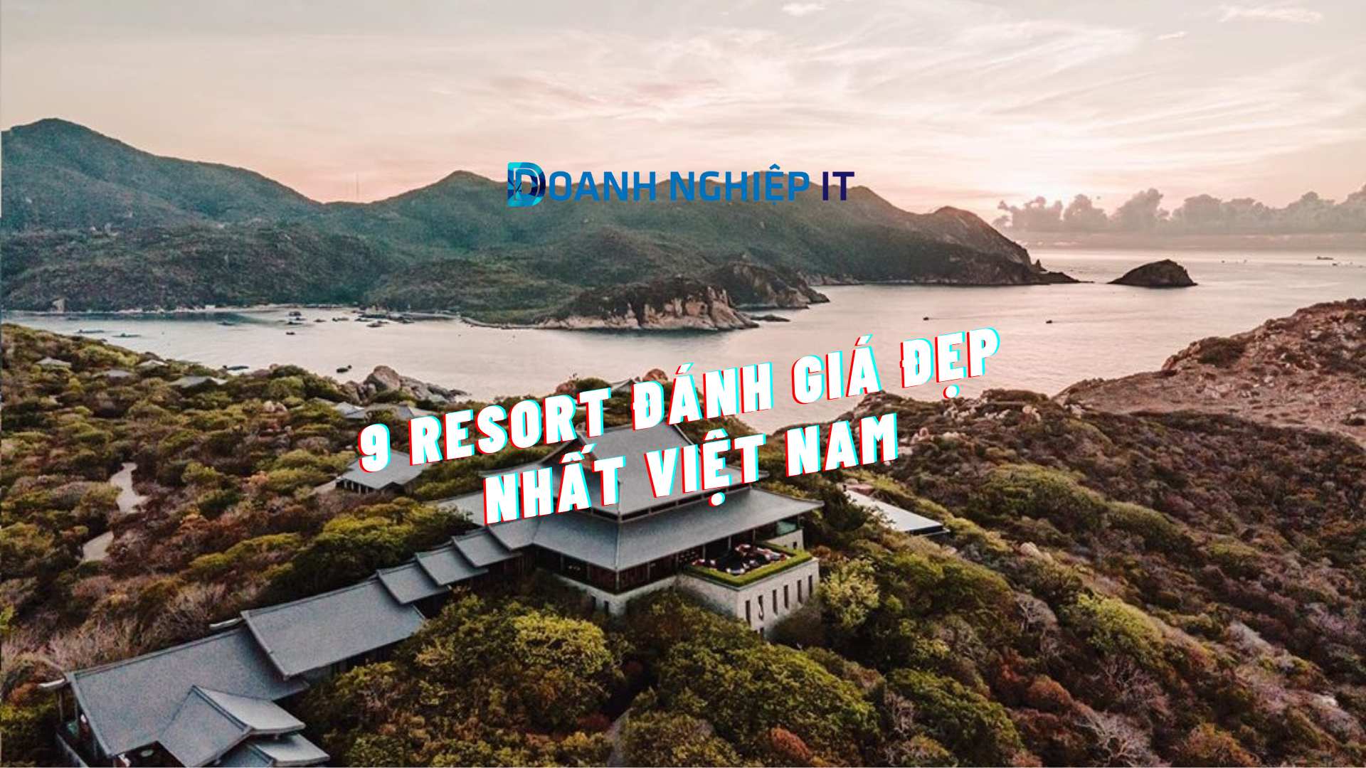 9 Resort đánh giá đẹp nhất Việt Nam