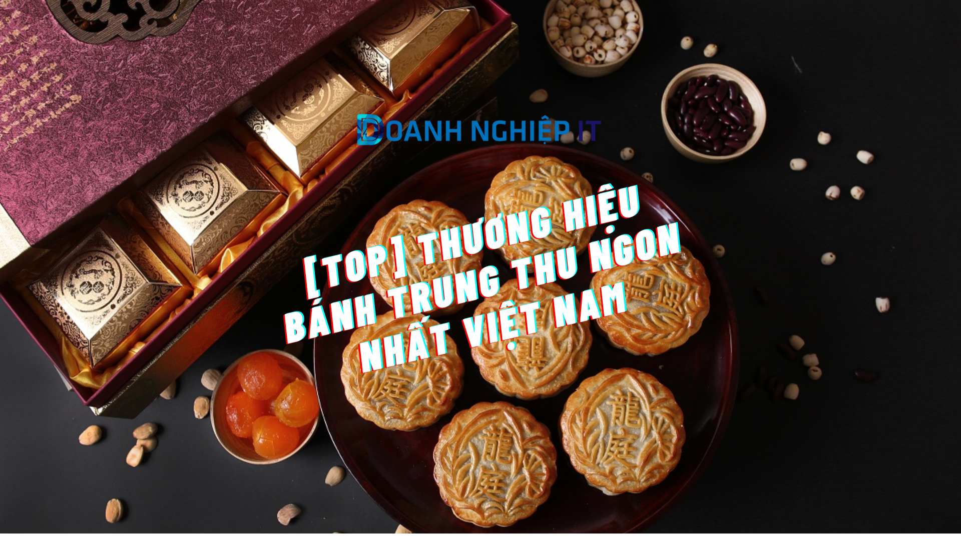[Top] Thương hiệu bánh trung thu ngon nhất Việt Nam